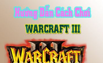 Hướng Dẫn Cách Chơi Game Warcraft III Cơ Bản hướng dẫn chơi game warcraft 3 offline