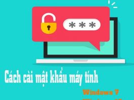 Cách Cài Đặt Mật Khẩu – Tạo Password Cho Máy Tính Win 7,8,10