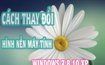 Cách Đổi Hình Nền Máy Tính PC, Laptop Trên Win 7,8,10,XP thay đổi hình nền máy tính đơn giản