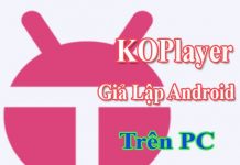 Hướng dẫn tải & cài đặt KOPlayer – Giả lập Android trên PC