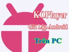Hướng dẫn tải & cài đặt KOPlayer – Giả lập Android trên PC