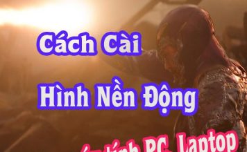 Cách Cài Hình Nền Động Cho Máy Tính PC, Laptop Miễn Phí làm hình nền động cho máy tính