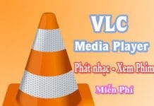 VLC Media Player – Phần Mềm Xem Phim, Nghe Nhạc Miễn Phí