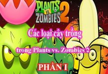 Danh Sách Cây Trồng Trong Plants vs. Zombies 2 Phần I danh sách cây trồng trong plants vs zombies 2