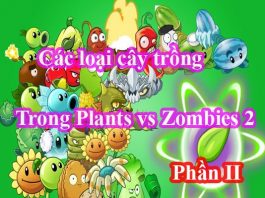 Danh Sách Cây Trồng Trong Plants vs. Zombies 2 Phần II danh sách cây trong plants vs zombies 2 phần 2