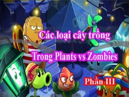 Danh Sách Cây Trồng Trong Plants vs. Zombies 2 Phần III danh sách cây trong plants vs zombies 2 phần 3