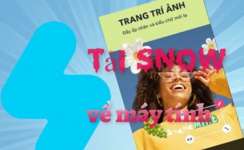 Cách tải SNOW cho máy tính – Hướng dẫn cài đặt, sử dụng tải snow về máy tính