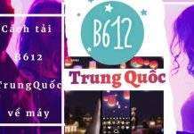 Cách tải B612 Trung Quốc về điện thoại Android, iPhone tải B612 trung quốc