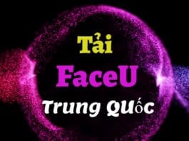 Cách tải FaceU Trung Quốc cho iPhone, Android, Máy tính tải faceu trung quốc