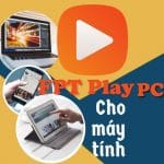 Tải FPT Play cho máy tính