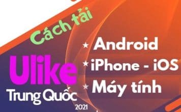 Cách tải Ulike Trung Quốc cho iPhone, iOS, Android, PC ulike trung quốc