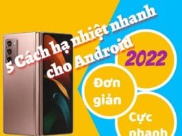 5 Cách hạ nhiệt nhanh cho điện thoại Android 2022 bạn nên biết cách hạ nhiệt nhanh điện thoại Android